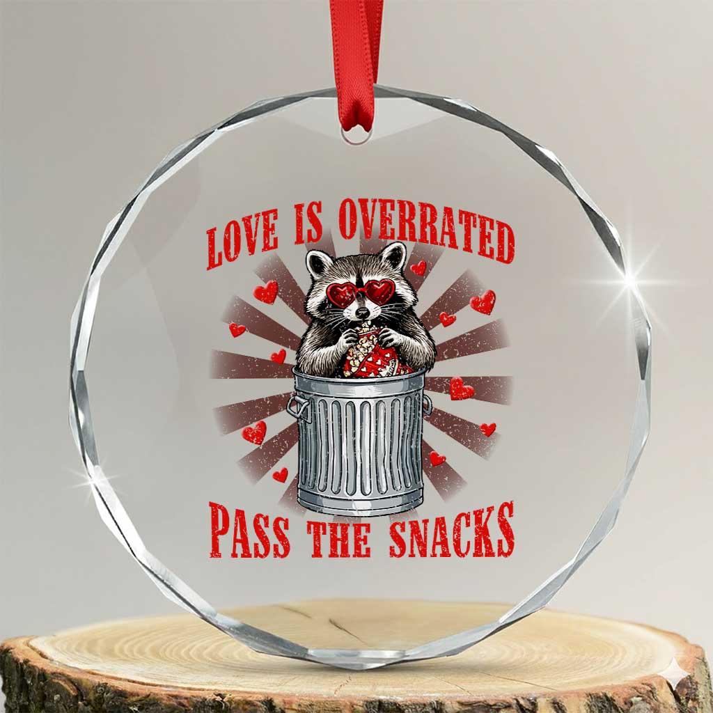 Funny Raccoon Valentine Crystal Glass Ornament Love Is Overrated Pass The Snacks