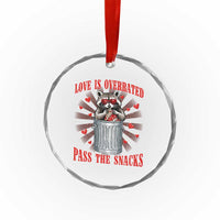 Funny Raccoon Valentine Crystal Glass Ornament Love Is Overrated Pass The Snacks