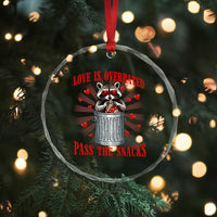 Funny Raccoon Valentine Crystal Glass Ornament Love Is Overrated Pass The Snacks
