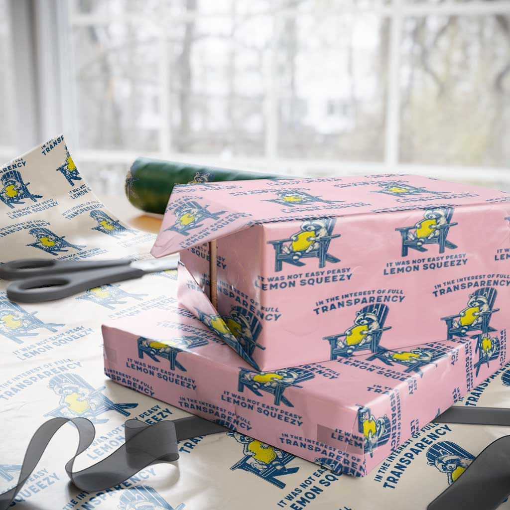 Funny Raccoon Wrapping Paper Roll In The Interest Of Full Transparency It Was Not Easy Peasy Lemon Squeezy - Wonder Print Shop