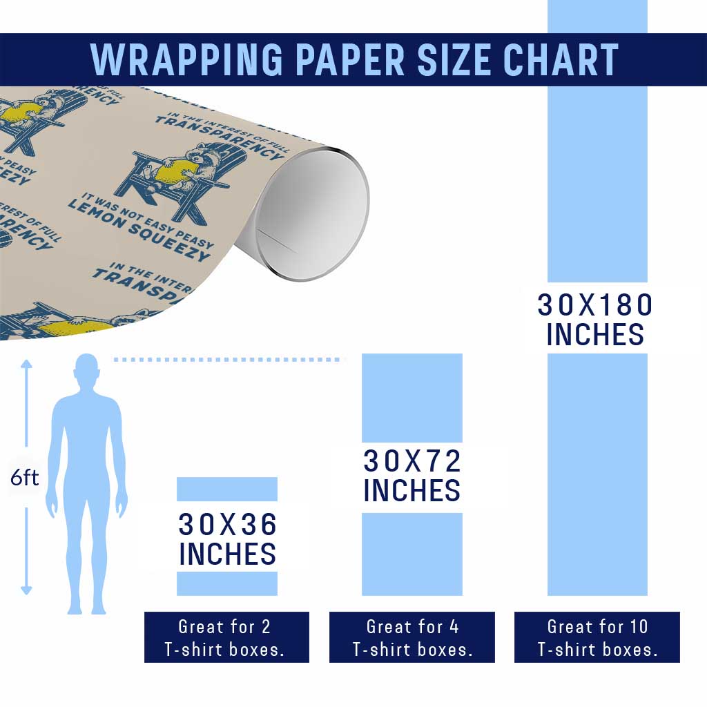 Funny Raccoon Wrapping Paper Roll In The Interest Of Full Transparency It Was Not Easy Peasy Lemon Squeezy - Wonder Print Shop