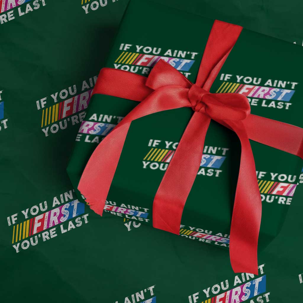 Funny Racing Wrapping Paper Roll If You Are Not First You Are Last - Wonder Print Shop
