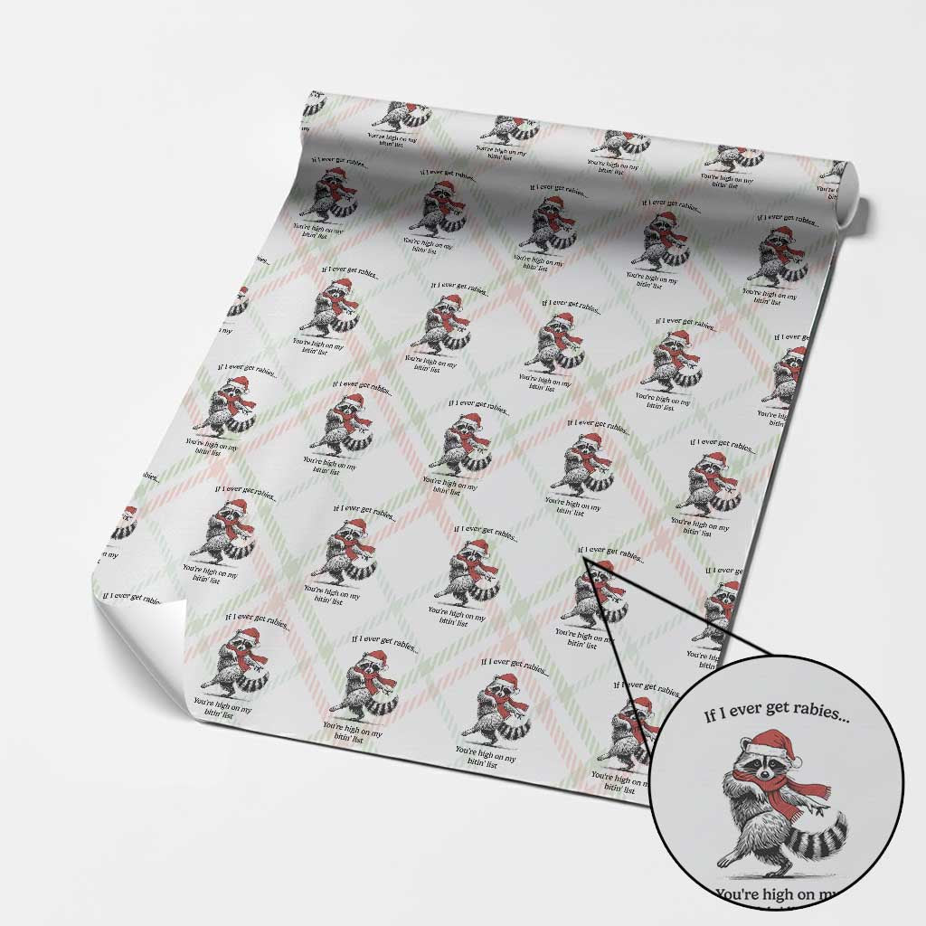 Funny Racoon Christmas Wrapping Paper Roll If I Ever Get Rabies You're High On My Bitting List - Wonder Print Shop