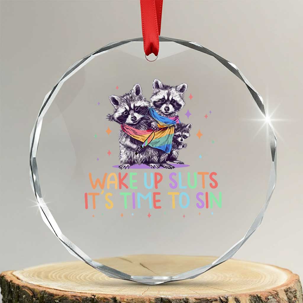 Funny Racoon Pride Crystal Glass Ornament Wake Up Sluts It Is Time To Sin LGBTQ Rainbow Flag - Wonder Print Shop