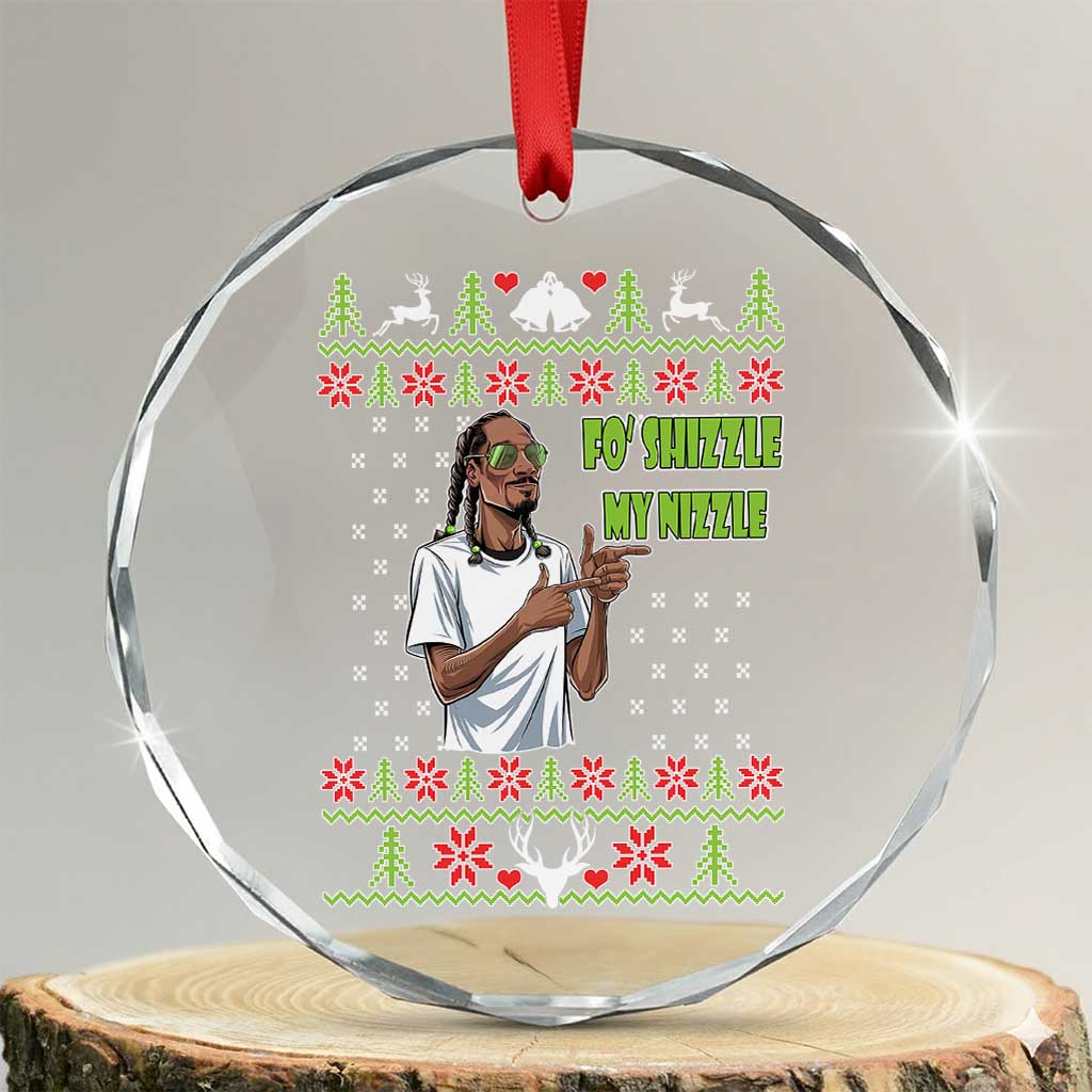 Funny Rapper Meme Xmas Crystal Glass Ornament Fo Shizzle My Nizzle - Wonder Print Shop