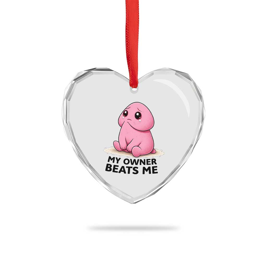 Funny Raunchy Meme My Owner Beats Me Heart Crystal Glass Ornament Sarcastic Adult Gag Gift