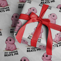 Funny Raunchy Meme My Owner Beats Me Wrapping Paper Roll Sarcastic Adult Gag Gift