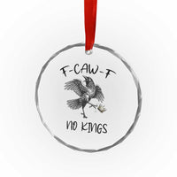 Funny Raven Kicking Crown No Kings Crystal Glass Ornament F Caw F