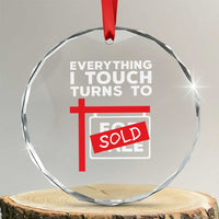 Funny Real Estate Crystal Glass Ornament Everything I Touch Turns To Sold - Wonder Print Shop