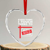 Funny Real Estate Heart Crystal Glass Ornament Everything I Touch Turns To Sold - Wonder Print Shop