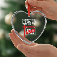Funny Real Estate Heart Crystal Glass Ornament Everything I Touch Turns To Sold - Wonder Print Shop
