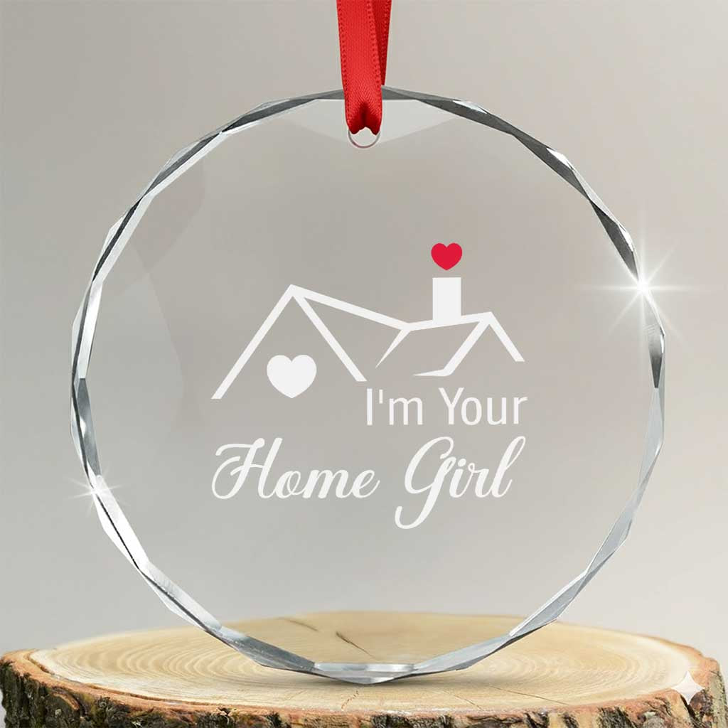 Funny Realtor Crystal Glass Ornament I Am Your Home Girl Real Estate Agent - Wonder Print Shop