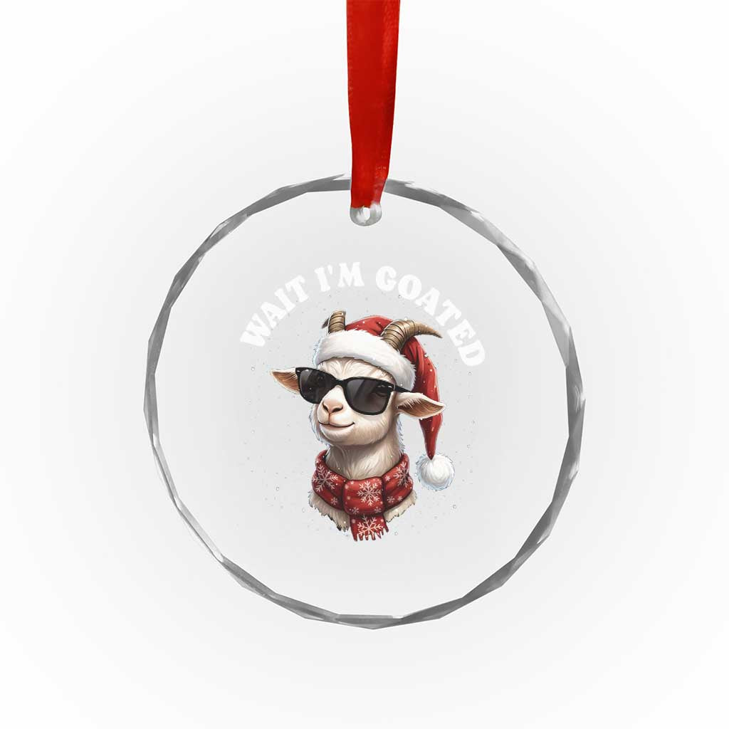 Funny Reindeer Christmas Crystal Glass Ornament Wait I Am Goated - Wonder Print Shop