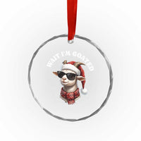 Funny Reindeer Christmas Crystal Glass Ornament Wait I Am Goated - Wonder Print Shop