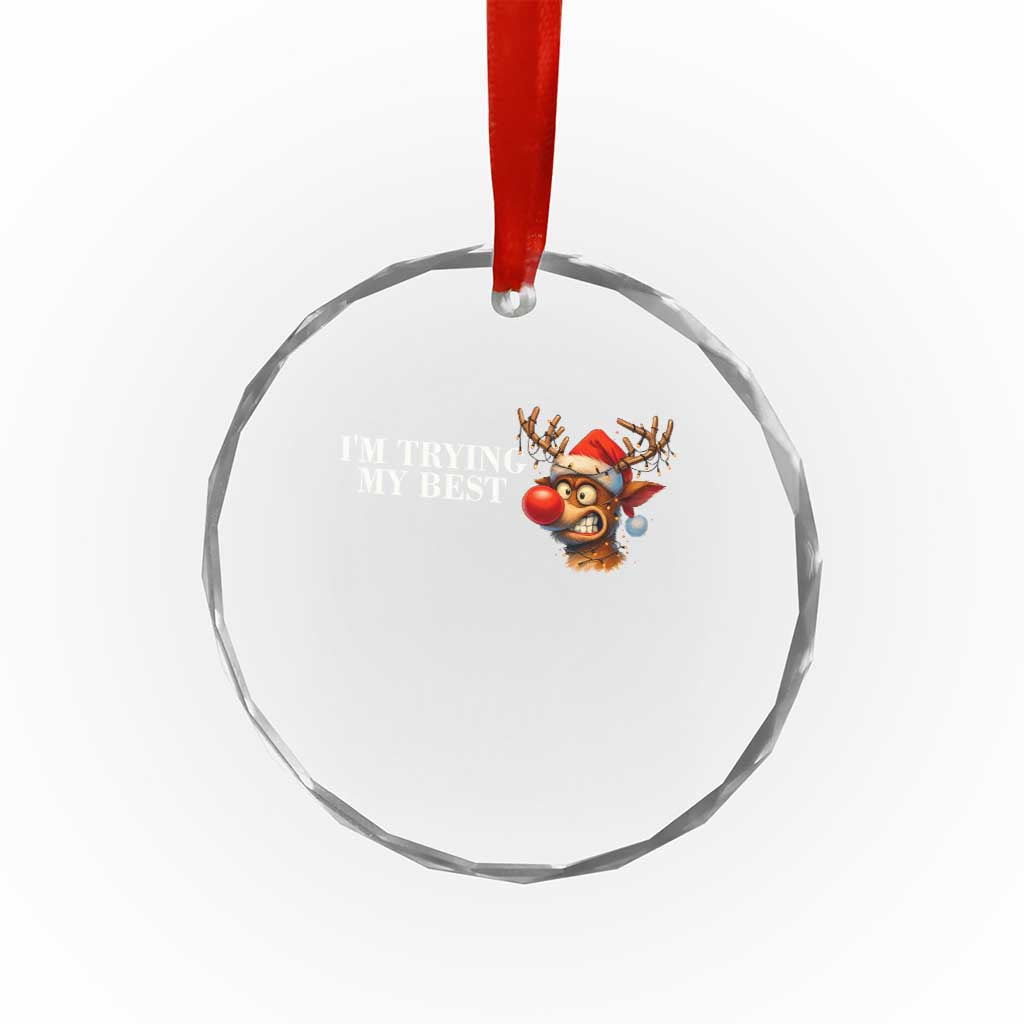 Funny Reindeer Christmas Meme Crystal Glass Ornament I Am Trying My Best - Wonder Print Shop