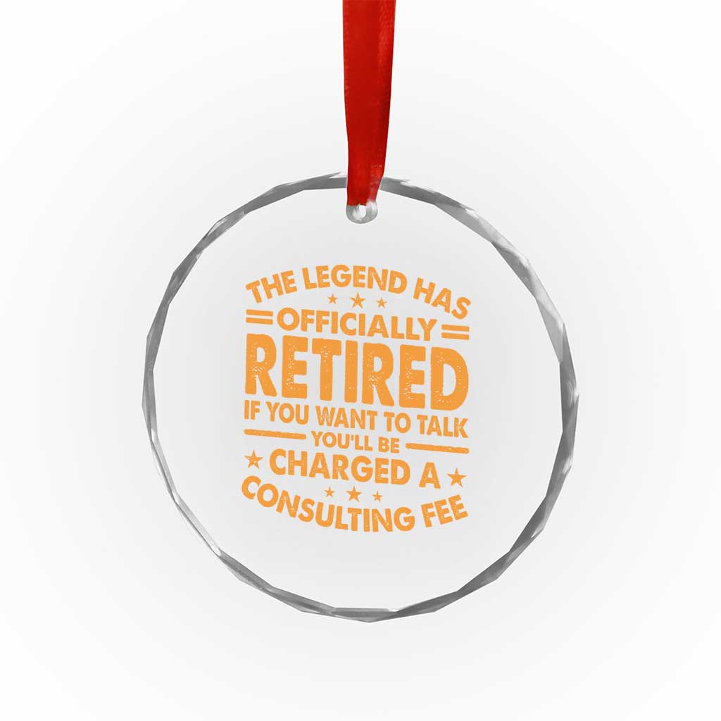 Funny Retirement Crystal Glass Ornament Funny The Legend Has Retired - Wonder Print Shop