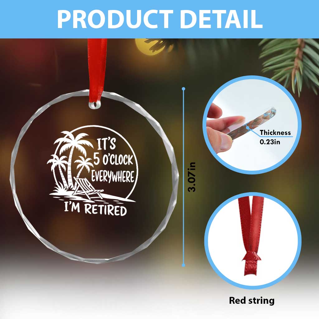 Funny Retirement Crystal Glass Ornament I'm Retired It's 5 O'Clock Everywhere Beach