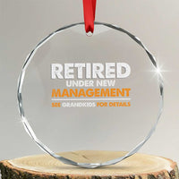 Funny Retirement Crystal Glass Ornament Retired Under New Management See Grandkids For Details - Wonder Print Shop