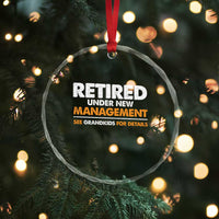Funny Retirement Crystal Glass Ornament Retired Under New Management See Grandkids For Details - Wonder Print Shop
