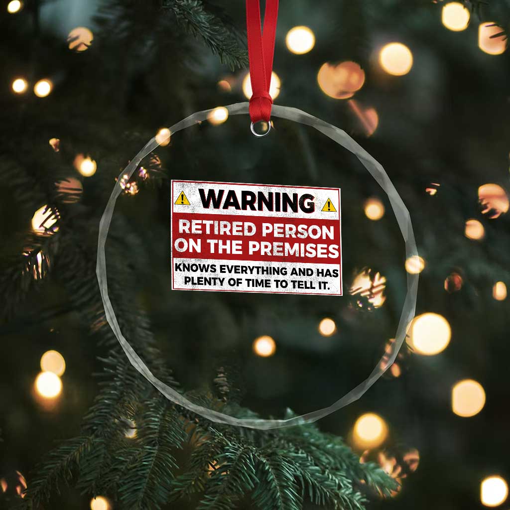 Funny Retirement Crystal Glass Ornament Warning A Retired Person On The Premises Knows Everything