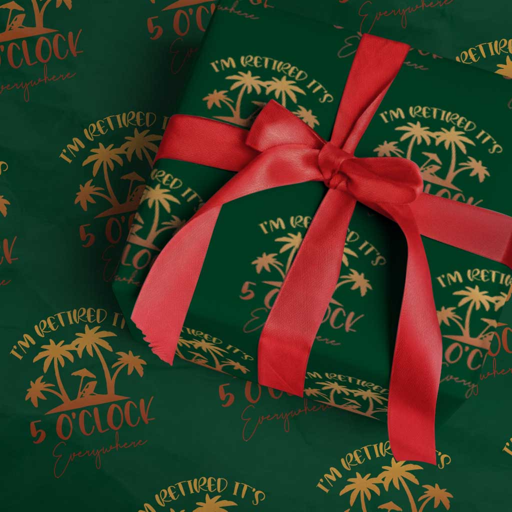 Funny Retirement Wrapping Paper Roll I'm Retired It's 5 O'Clock Everywhere