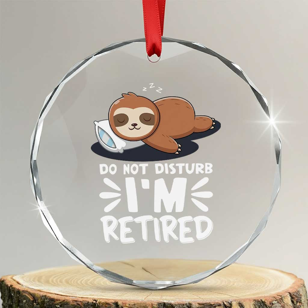 Funny Retirement Gifts Crystal Glass Ornament Do Not Disturb Im Retired Sloth