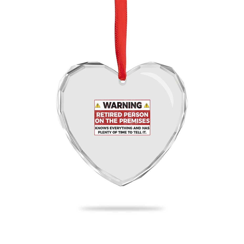 Funny Retirement Heart Crystal Glass Ornament Warning A Retired Person On The Premises Knows Everything