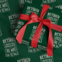 Funny Retirement Humor Gift Wrapping Paper Roll Retired Under New Management See Wife For Details