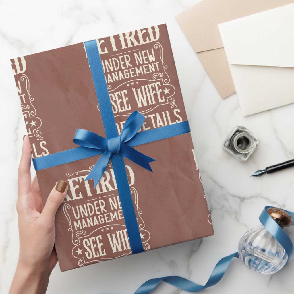 Funny Retirement Humor Gift Wrapping Paper Roll Retired Under New Management See Wife For Details