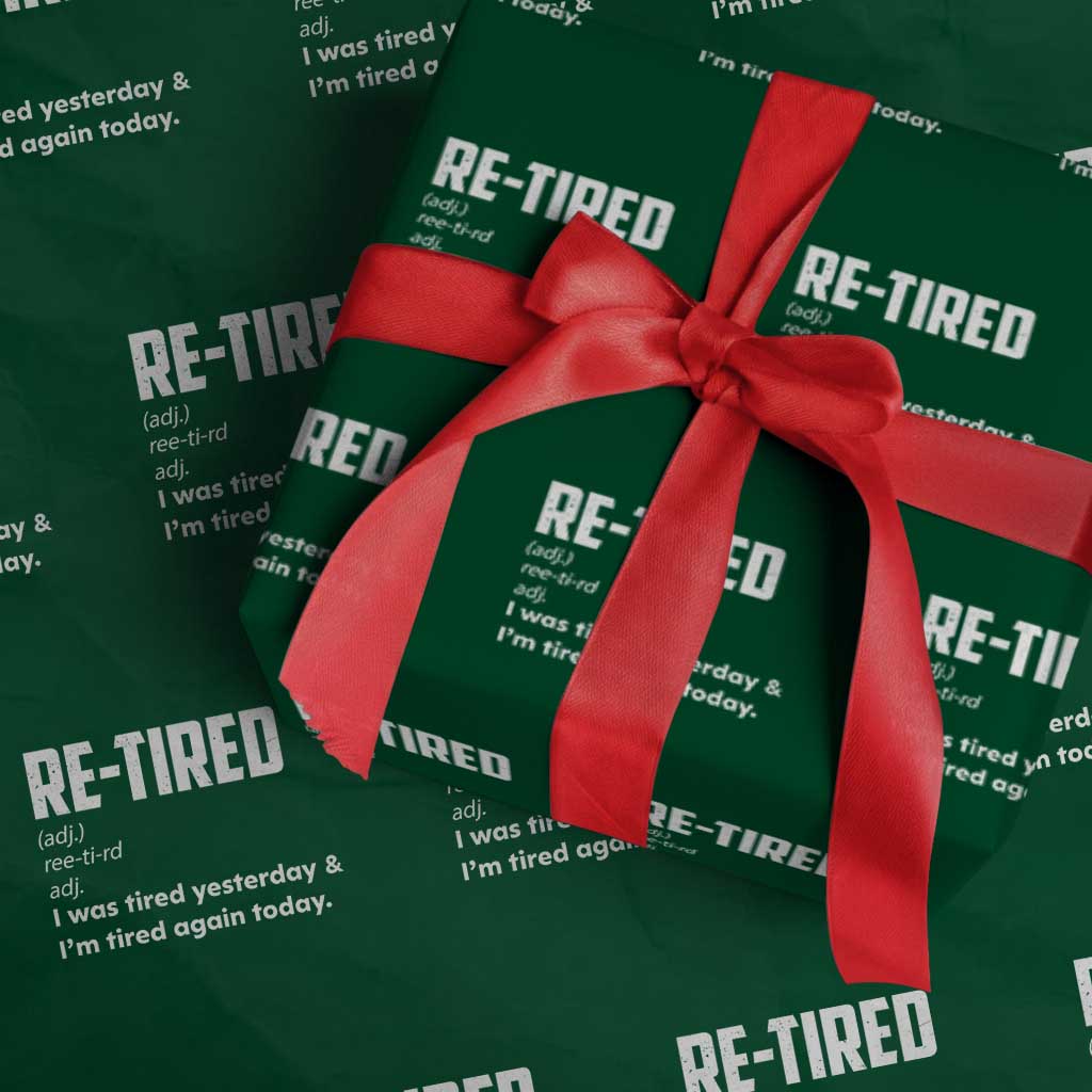 Funny Retirement Wrapping Paper Roll Re-tired Retired Definition Gag Gift