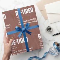 Funny Retirement Wrapping Paper Roll Re-tired Retired Definition Gag Gift