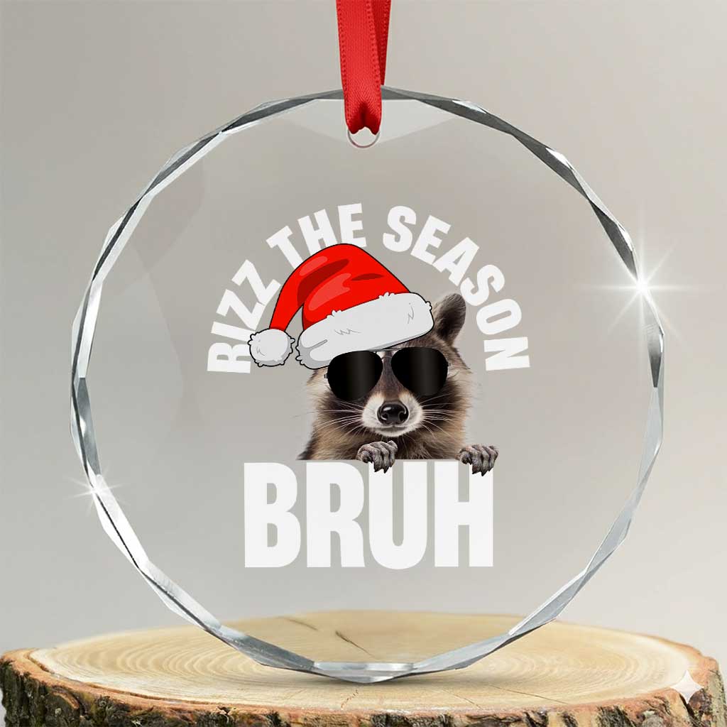 Funny Rizz Xmas Raccoon Crystal Glass Ornament Rizz The Season Bruh Santa Hat TS02