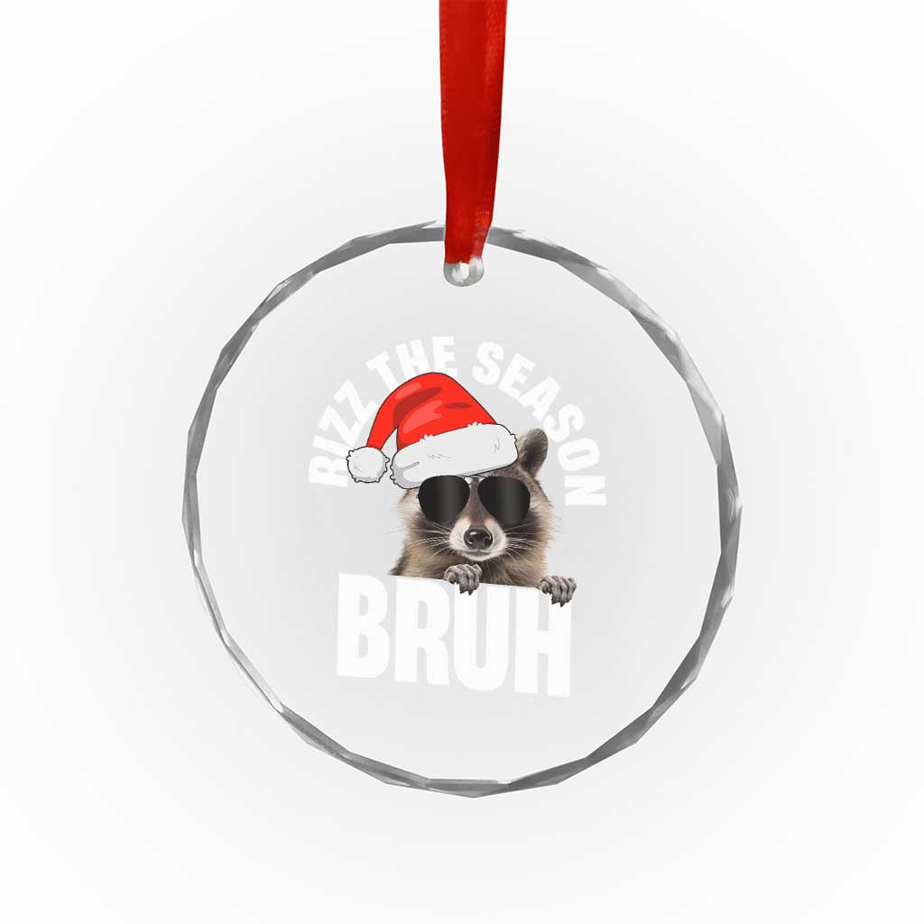 Funny Rizz Xmas Raccoon Crystal Glass Ornament Rizz The Season Bruh Santa Hat TS02