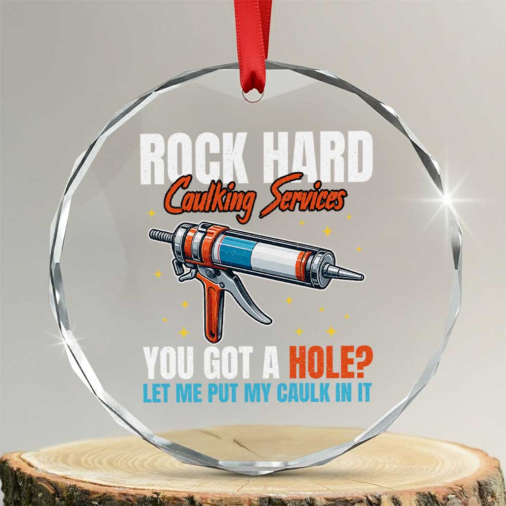 Funny Rock Hard Caulking Services Crystal Glass Ornament Offensive Embarrassing Inappropriate Adult Humor - Wonder Print Shop