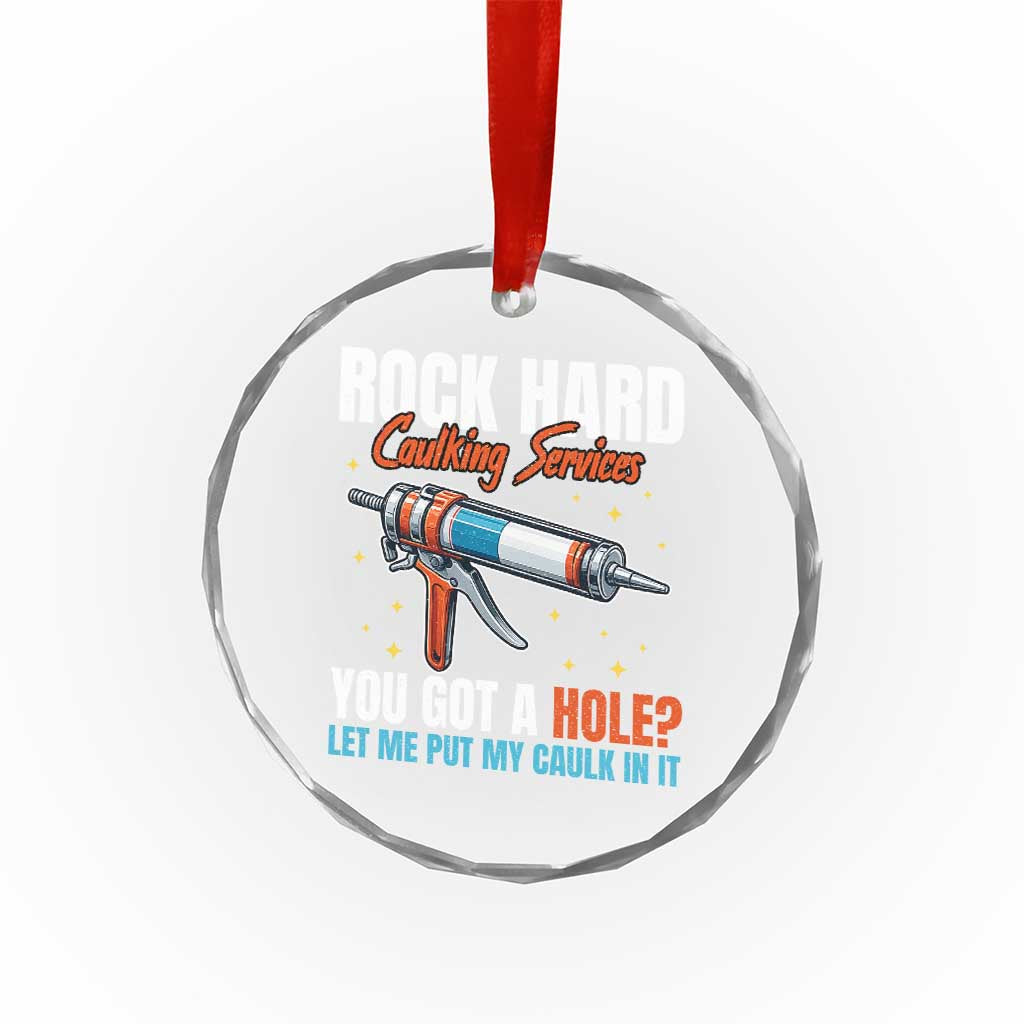 Funny Rock Hard Caulking Services Crystal Glass Ornament Offensive Embarrassing Inappropriate Adult Humor - Wonder Print Shop