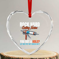 Funny Rock Hard Caulking Services Heart Crystal Glass Ornament Offensive Embarrassing Inappropriate Adult Humor - Wonder Print Shop