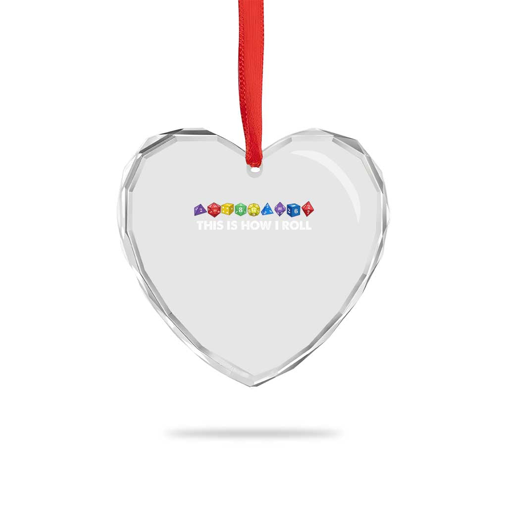 Funny Role Playing Tabletop Dice Heart Crystal Glass Ornament This Is How I Roll