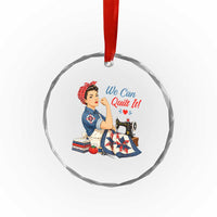 Funny Rosie We Can Quilt It Crystal Glass Ornament Quilting Sewing Crafty Joke