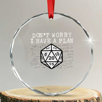 Funny RPG Gamer Dont Worry I Have A Plan Crystal Glass Ornament D20 Tabletop - Wonder Print Shop