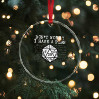 Funny RPG Gamer Dont Worry I Have A Plan Crystal Glass Ornament D20 Tabletop - Wonder Print Shop