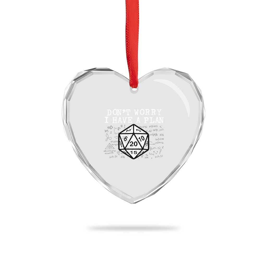 Funny RPG Gamer Dont Worry I Have A Plan Heart Crystal Glass Ornament D20 Tabletop - Wonder Print Shop