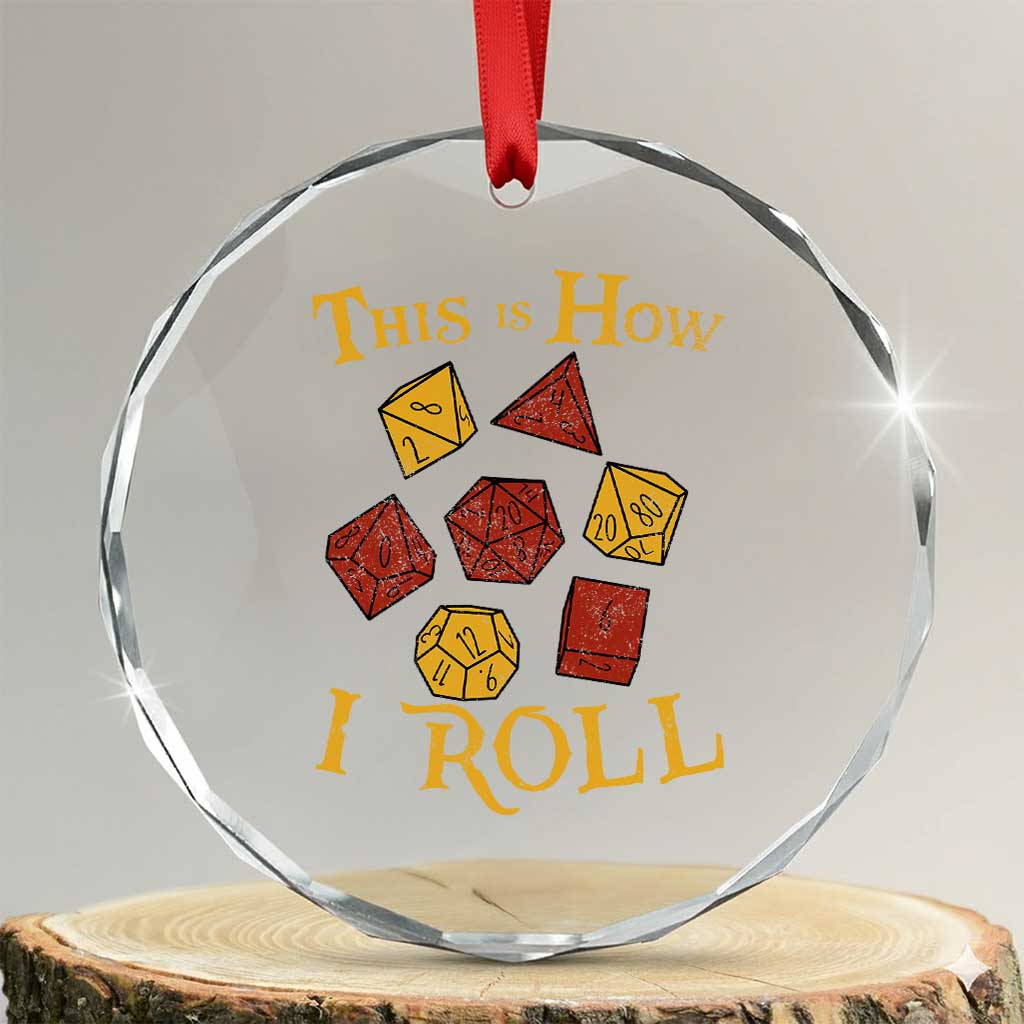 Funny RPG Tabletop Dice Crystal Glass Ornament This Is How I Roll Vintage D20