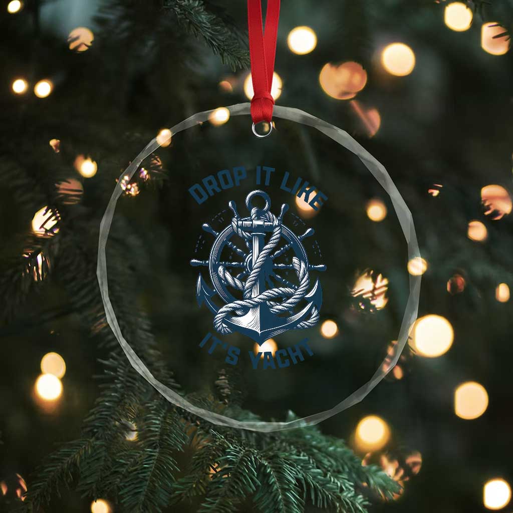 Funny Sailing Cruising Crystal Glass Ornament Drop It Like Its Yacht - Wonder Print Shop