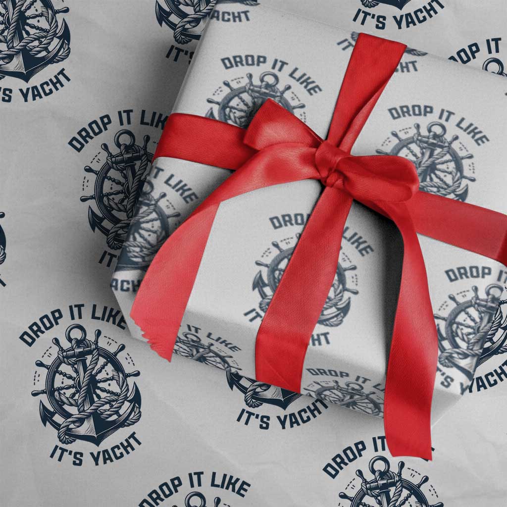 Funny Sailing Cruising Wrapping Paper Roll Drop It Like Its Yacht - Wonder Print Shop