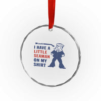 Funny Sailor Pun Crystal Glass Ornament I Have Little Seaman on My Shirt Retro Humor