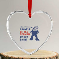 Funny Sailor Pun Heart Crystal Glass Ornament I Have Little Seaman on My Shirt Retro Humor