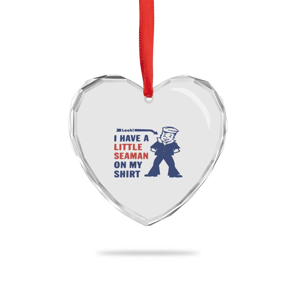 Funny Sailor Pun Heart Crystal Glass Ornament I Have Little Seaman on My Shirt Retro Humor