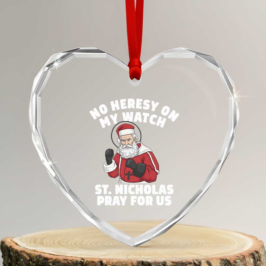 Funny Saint Nicholas Christmas Heart Crystal Glass Ornament No Heresy On My Watch St Nicholas Pray For Us Saint Nick's - Wonder Print Shop