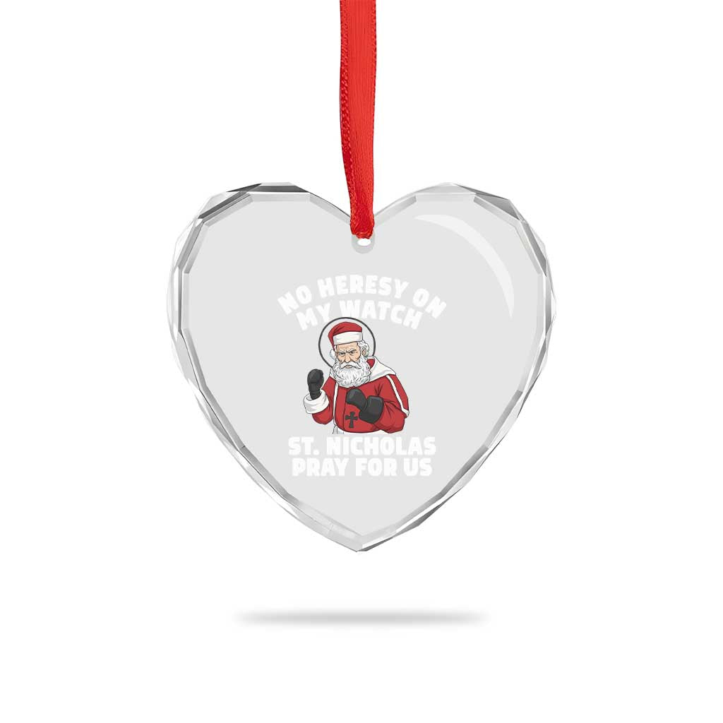 Funny Saint Nicholas Christmas Heart Crystal Glass Ornament No Heresy On My Watch St Nicholas Pray For Us Saint Nick's - Wonder Print Shop