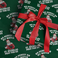 Funny Saint Nicholas Christmas Wrapping Paper Roll No Heresy On My Watch St Nicholas Pray For Us Saint Nick's - Wonder Print Shop
